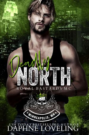 [Royal Bastards MC: Minneapolis, MN 02] • Deadly North